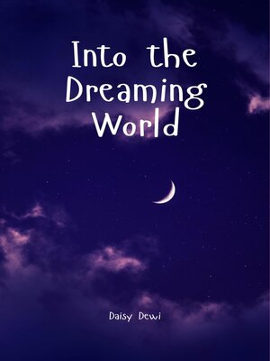 cover image of Into the Dreaming World